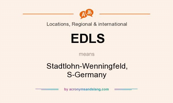 What does EDLS mean? It stands for Stadtlohn-Wenningfeld, S-Germany
