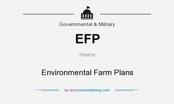 What does EFP mean? It stands for Environmental Farm Plans