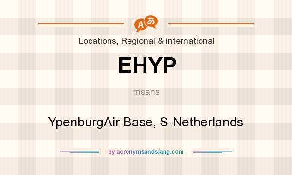 What does EHYP mean? It stands for YpenburgAir Base, S-Netherlands