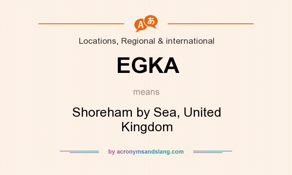 What does EGKA mean? It stands for Shoreham by Sea, United Kingdom