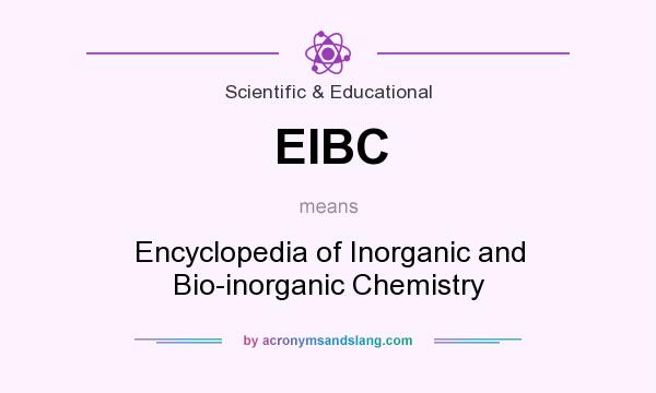 What does EIBC mean? It stands for Encyclopedia of Inorganic and Bio-inorganic Chemistry