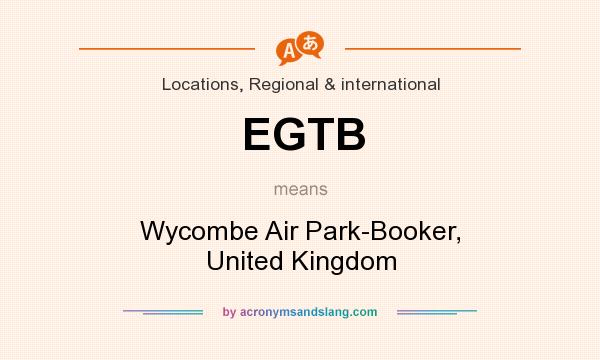 What does EGTB mean? It stands for Wycombe Air Park-Booker, United Kingdom