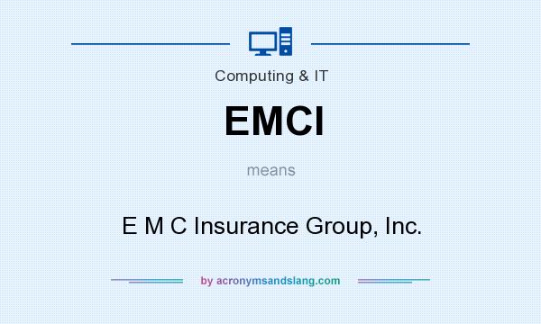 What does EMCI mean? It stands for E M C Insurance Group, Inc.