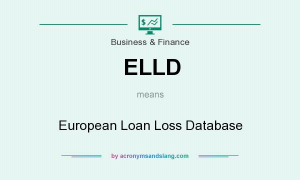 What does ELLD mean? It stands for European Loan Loss Database