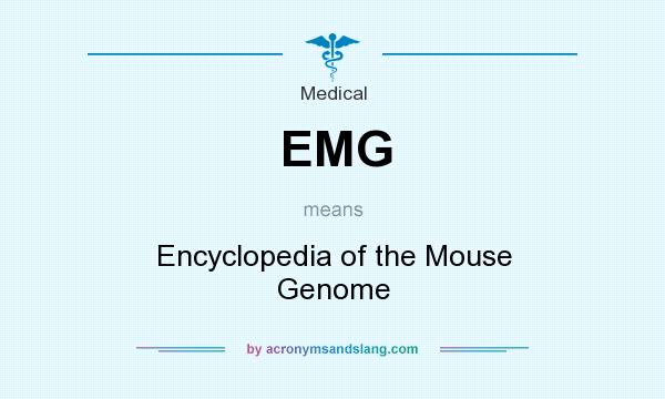 What does EMG mean? It stands for Encyclopedia of the Mouse Genome