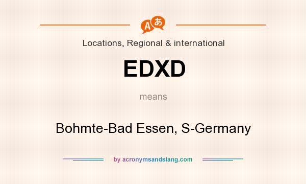 What does EDXD mean? It stands for Bohmte-Bad Essen, S-Germany