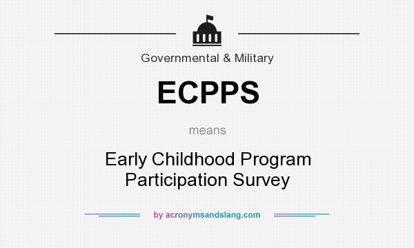 What does ECPPS mean? It stands for Early Childhood Program Participation Survey