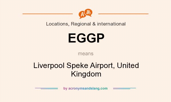 What does EGGP mean? It stands for Liverpool Speke Airport, United Kingdom