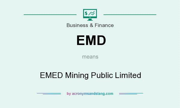What does EMD mean? It stands for EMED Mining Public Limited