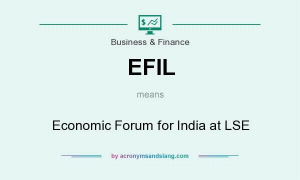 What does EFIL mean? It stands for Economic Forum for India at LSE