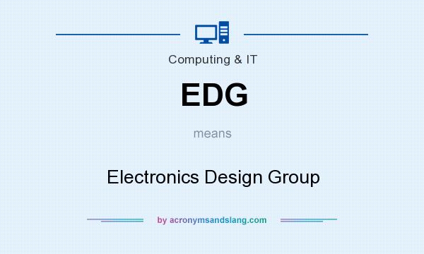 What does EDG mean? It stands for Electronics Design Group
