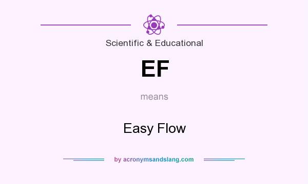 What does EF mean? It stands for Easy Flow