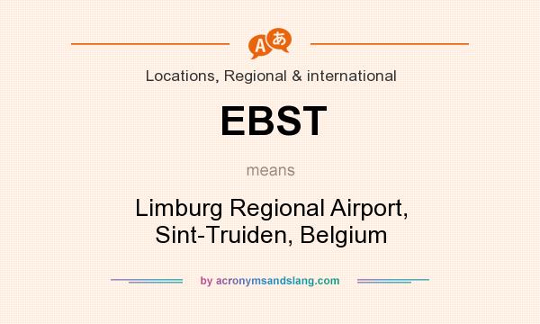 What does EBST mean? It stands for Limburg Regional Airport, Sint-Truiden, Belgium