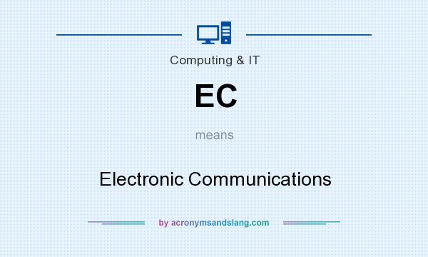 What does EC mean? It stands for Electronic Communications
