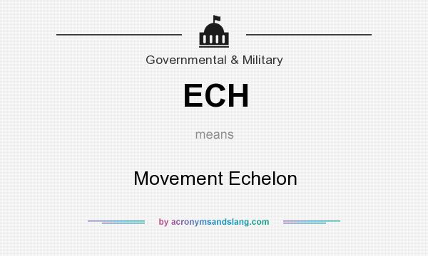 What does ECH mean? It stands for Movement Echelon