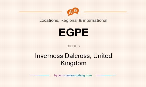What does EGPE mean? It stands for Inverness Dalcross, United Kingdom