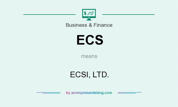 What does ECS mean? It stands for ECSI, LTD.