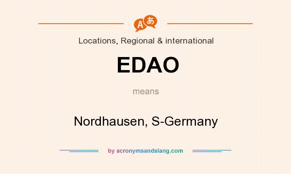 What does EDAO mean? It stands for Nordhausen, S-Germany