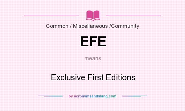 What does EFE mean? It stands for Exclusive First Editions