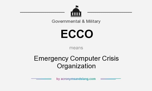 What does ECCO mean? It stands for Emergency Computer Crisis Organization