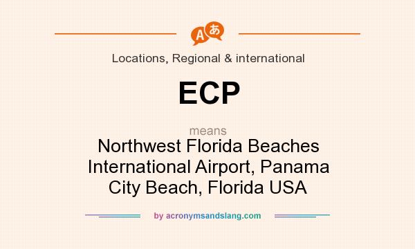 What does ECP mean? It stands for Northwest Florida Beaches International Airport, Panama City Beach, Florida USA