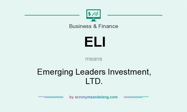 What does ELI mean? It stands for Emerging Leaders Investment, LTD.