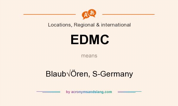 What does EDMC mean? It stands for Blaub√Ören, S-Germany