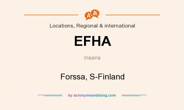 What does EFHA mean? It stands for Forssa, S-Finland