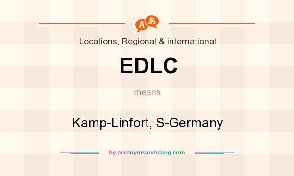 What does EDLC mean? It stands for Kamp-Linfort, S-Germany