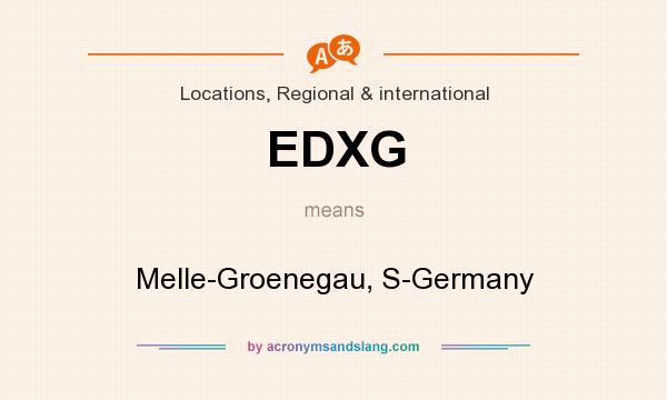 What does EDXG mean? It stands for Melle-Groenegau, S-Germany