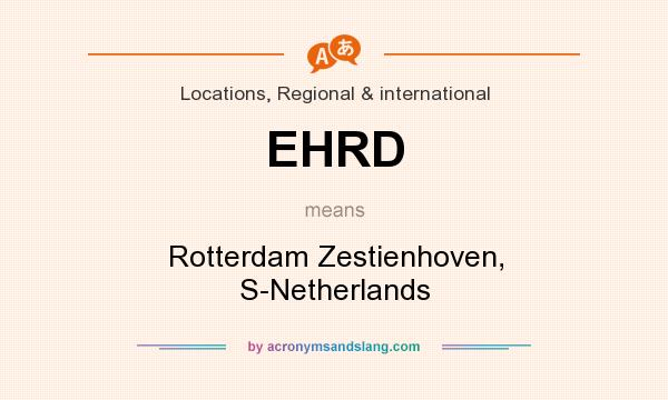 What does EHRD mean? It stands for Rotterdam Zestienhoven, S-Netherlands