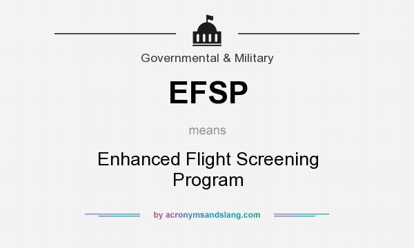 What does EFSP mean? It stands for Enhanced Flight Screening Program