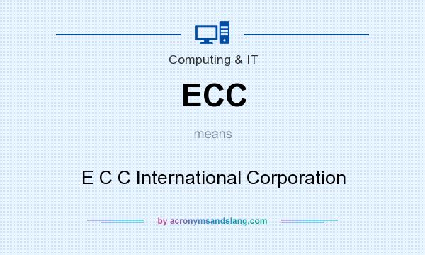 What does ECC mean? It stands for E C C International Corporation