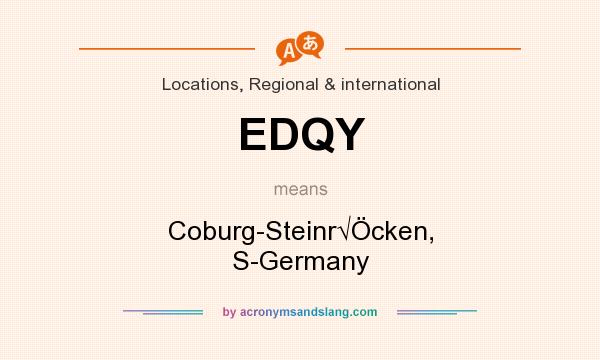 What does EDQY mean? It stands for Coburg-Steinr√Öcken, S-Germany