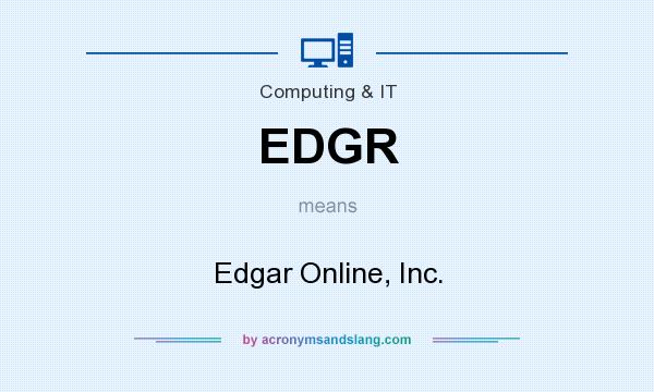 What does EDGR mean? It stands for Edgar Online, Inc.