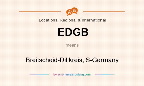 What does EDGB mean? It stands for Breitscheid-Dillkreis, S-Germany