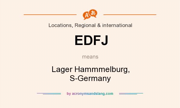 What does EDFJ mean? It stands for Lager Hammmelburg, S-Germany