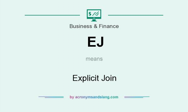 What does EJ mean? It stands for Explicit Join