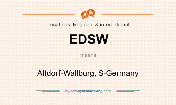 What does EDSW mean? It stands for Altdorf-Wallburg, S-Germany