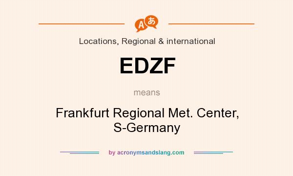 What does EDZF mean? It stands for Frankfurt Regional Met. Center, S-Germany