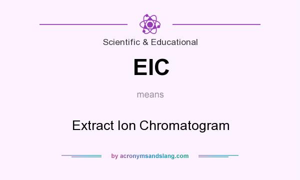 What does EIC mean? It stands for Extract Ion Chromatogram