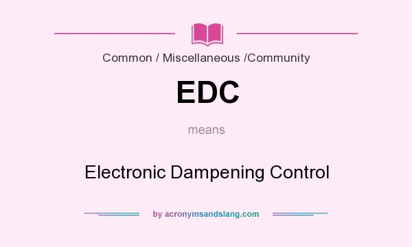 What does EDC mean? It stands for Electronic Dampening Control