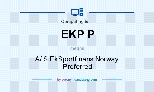 What does EKP P mean? It stands for A/ S EkSportfinans Norway Preferred