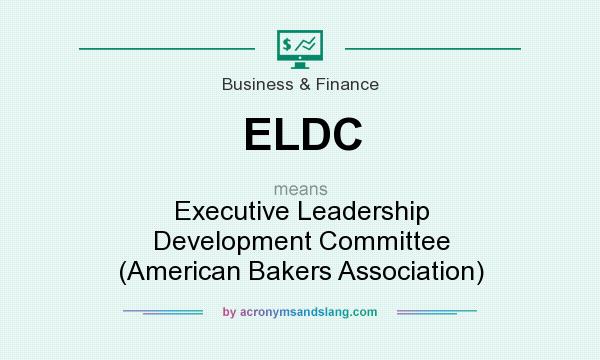 What does ELDC mean? It stands for Executive Leadership Development Committee (American Bakers Association)