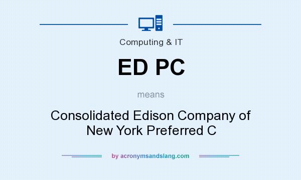 What does ED PC mean? It stands for Consolidated Edison Company of New York Preferred C