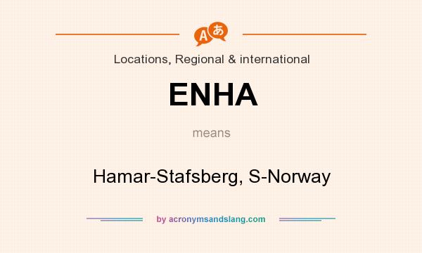 What does ENHA mean? It stands for Hamar-Stafsberg, S-Norway