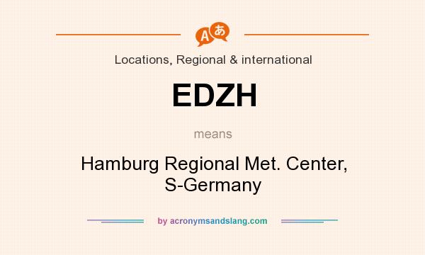 What does EDZH mean? It stands for Hamburg Regional Met. Center, S-Germany