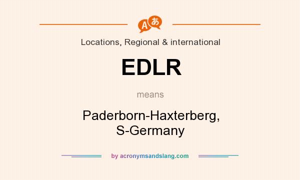 What does EDLR mean? It stands for Paderborn-Haxterberg, S-Germany