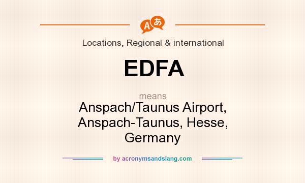 What does EDFA mean? It stands for Anspach/Taunus Airport, Anspach-Taunus, Hesse, Germany
