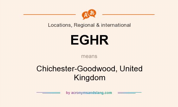 What does EGHR mean? It stands for Chichester-Goodwood, United Kingdom